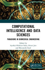 Computational Intelligence and Data Sciences : Paradigms in Biomedical Engineering - Ayodeji Olalekan Salau