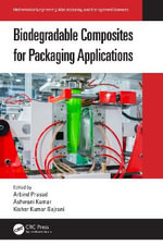 Biodegradable Composites for Packaging Applications : Mathematical Engineering, Manufacturing, and Management Sciences - Arbind Prasad