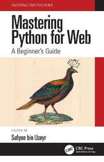 Mastering Python for Web : A Beginner's Guide - Sufyan bin Uzayr