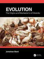 Evolution : The Origins and Mechanisms of Diversity - Jonathan Bard