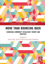 Community Development - Current Issues : Examining Community Resilience Theory and Practice - Anne Cafer