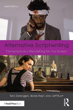 Alternative Scriptwriting : Contemporary Storytelling for the Screen - Ken Dancyger