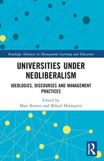 Universities under Neoliberalism : Ideologies, Discourses and Management Practices - Mats Benner
