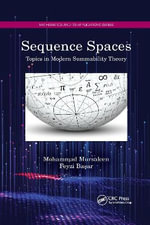 Sequence Spaces : Topics in Modern Summability Theory - Feyzi  Basar