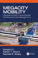 Megacity Mobility : Integrated Urban Transportation Development and Management - Zongzhi Li