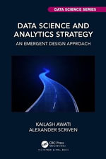 Data Science and Analytics Strategy : An Emergent Design Approach - Kailash Awati