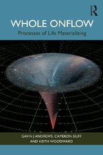 Whole Onflow : Processes of the World Materializing - Gavin J. Andrews