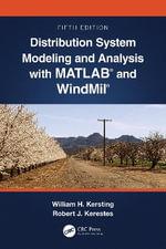 Distribution System Modeling and Analysis with MATLAB® and WindMil® - William H. Kersting