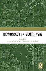 Democracy in South Asia - Aijaz Ashraf  Wani