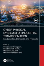 Cyber-Physical Systems for Industrial Transformation : Fundamentals, Standards, and Protocols - Gunasekaran Manogaran