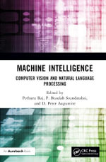 Machine Intelligence : Computer Vision and Natural Language Processing - Pethuru Raj