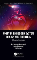 Unity in Embedded System Design and Robotics : A Step-by-Step Guide - Ata Jahangir Moshayedi