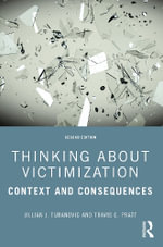 Thinking About Victimization : Context and Consequences - Jillian J. Turanovic