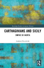 Carthaginians and Sicily : Empire by Inertia - Andrzej  Dudzinski