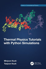 Thermal Physics Tutorials with Python Simulations : Series in Computational Physics - Minjoon Kouh