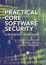 Practical Core Software Security : A Reference Framework - James F. Ransome