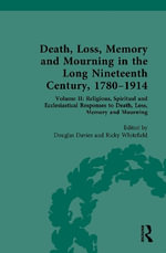 Death, Loss, Memory and Mourning in the Long Nineteenth Century, 1780â