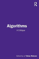 Algorithms : Technology, Culture, Politics - Tobias Matzner