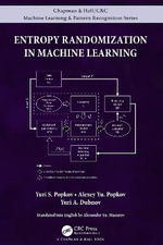 Entropy Randomization in Machine Learning : Chapman & Hall/CRC Machine Learning & Pattern Recognition - Yuri S. Popkov
