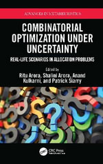Combinatorial Optimization Under Uncertainty : Real-Life Scenarios in Allocation Problems - Ritu Arora