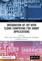 Integration of IoT with Cloud Computing for Smart Applications : Chapman & Hall/CRC Cloud Computing for Society 5.0 - Rohit Anand