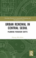 Urban Renewal in Central Seoul : Planning Paradigm Shifts - Hyung Min Kim