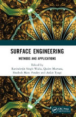 Surface Engineering : Methods and Applications - R.S. Walia