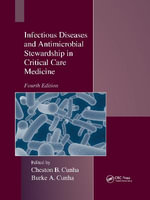 Infectious Diseases and Antimicrobial Stewardship in Critical Care Medicine - Burke A. Cunha
