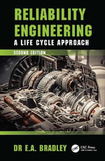 Reliability Engineering : A Life Cycle Approach - Edgar Bradley