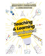 Teaching & Learning Illuminated : The Big Ideas, Illustrated - Bradley Busch