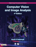 Digital Image Processing and Analysis : Computer Vision and Image Analysis - Scott E Umbaugh