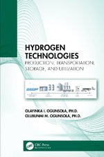 Hydrogen Technologies : Production, Transportation, Storage, and Utilization - Olayinka I. Ogunsola
