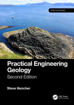 Practical Engineering Geology : Applied Geotechnics - Steve Hencher