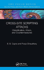 Cross-Site Scripting Attacks : Classification, Attack, and Countermeasures - Brij B. Gupta