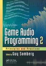 Game Audio Programming 2 : Principles and Practices - Guy Somberg
