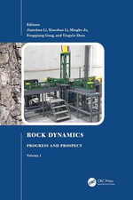 Rock Dynamics : Progress and Prospect, Volume 1: Proceedings of the Fourth International Conference on Rock Dynamics And Applications (RocDyn-4, 17-19 August 2022, Xuzhou, China) - Jianchun Li