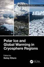 Polar Ice and Global Warming in Cryosphere Regions : Maritime Climate Change - Neloy  Khare