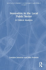 Innovation in the Local Public Sector : A Critical Analysis - Lorraine Johnston