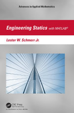 Engineering Statics with MATLAB® : Advances in Applied Mathematics - Lester W. Schmerr Jr.