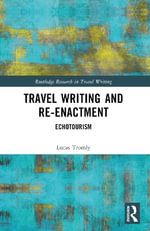 Travel Writing and Re-Enactment : Echotourism - Lucas Tromly