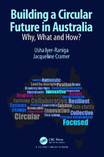 Building a Circular Future in Australia : Why, What and How? - Usha Iyer-Raniga