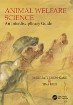 Animal Welfare Science : An Interdisciplinary Guide - Emily Patterson-Kane