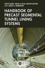 Handbook of Precast Segmental Tunnel Lining Systems - Verya Nasri