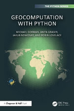 Geocomputation with Python : Chapman & Hall/CRC The Python Series - Michael Dorman