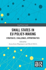 Small States in EU Policy-Making : Strategies, Challenges, Opportunities - Anna-Lena HÃ¶genauer