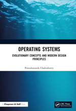 Operating Systems : Evolutionary Concepts and Modern Design Principles - Pranabananda Chakraborty