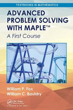 Advanced Problem Solving with Maple : A First Course - William C. Bauldry