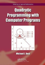 Quadratic Programming with Computer Programs : Advances in Applied Mathematics - Michael J. Best