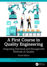 A First Course in Quality Engineering : Integrating Statistical and Management Methods of Quality, Fourth Edition - K.S.  Krishnamoorthi