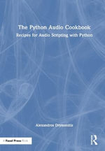 The Python Audio Cookbook : Recipes for Audio Scripting with Python - Alexandros Drymonitis